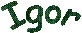 Igor