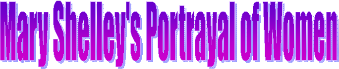 Mary Shelley's Portrayal of Women